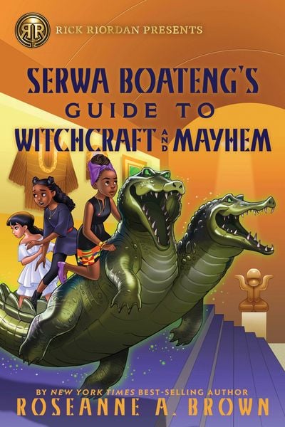 Produktbild: Rick Riordan Presents: Serwa Boateng's Guide to Witchcraft and Mayhem