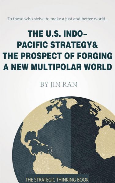Produktbild: The U.S. Indo-Pacific Strategy & The Prospect of Forging A New Multipolar World