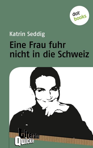 Produktbild: Eine Frau fuhr nicht in die Schweiz - Literatur-Quickie