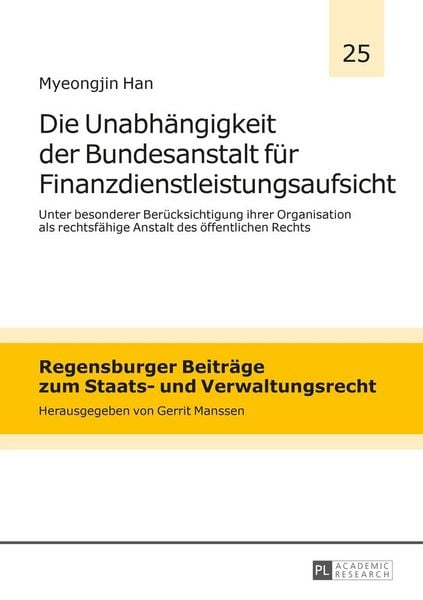 Produktbild: Die Unabh&auml;ngigkeit der Bundesanstalt f&uuml;r Finanzdienstleistungsaufsicht