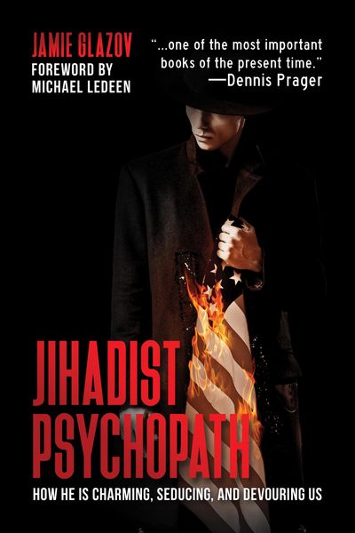 Produktbild: Jihadist Psychopath: How He Is Charming, Seducing, and Devouring Us