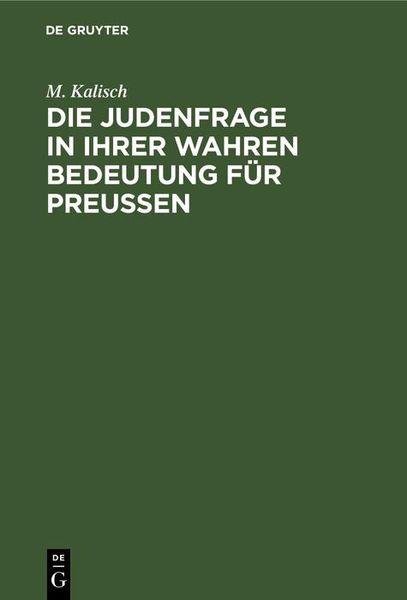 Produktbild: Die Judenfrage in ihrer wahren Bedeutung f&uuml;r Preu&szlig;en