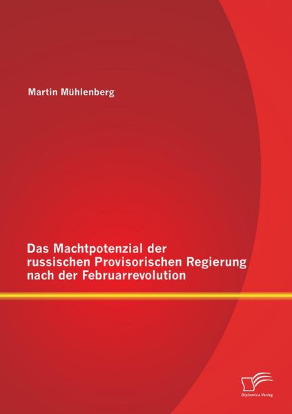 Produktbild: Das Machtpotenzial der russischen Provisorischen Regierung nach der Februarrevolution