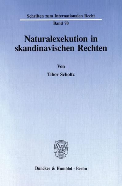 Naturalexekution in skandinavischen Rechten., Taschenbuch von Tibor Scholtz, Duncker & Humblot, 9783428081271