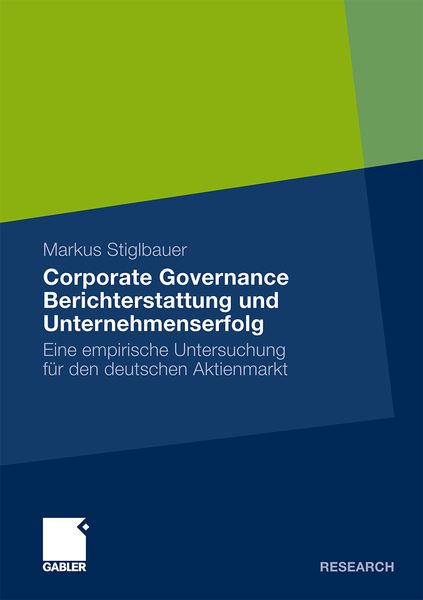 Corporate Governance Berichterstattung und Unternehmenserfolg, Taschenbuch von Markus Stiglbauer, Betriebswirtschaftlicher Verlag Gabler,
