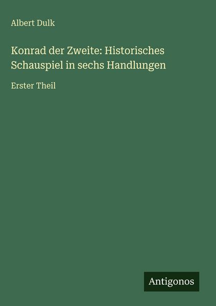 Produktbild: Konrad der Zweite: Historisches Schauspiel in sechs Handlungen