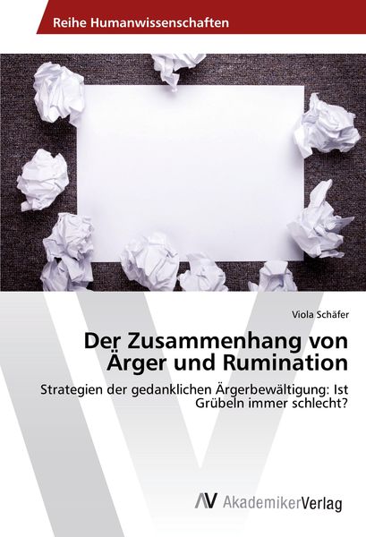 Der Zusammenhang von Ärger und Rumination, Taschenbuch von Viola Schäfer, AV Akademikerverlag, 9783639809602
