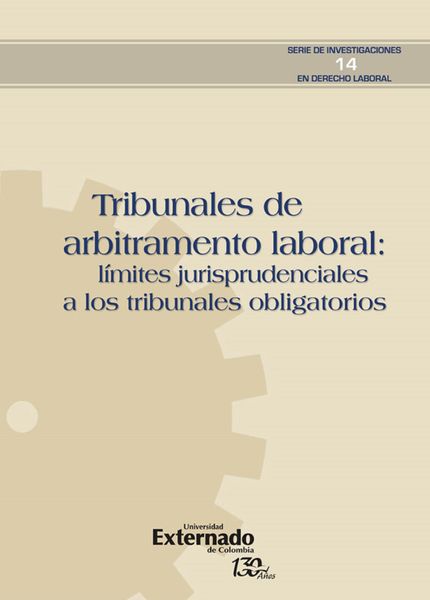 Produktbild: Tribunales de arbitramento laboral: l&iacute;mites jurisprudenciales a los tribunales obligatorios