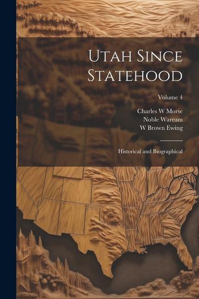 Produktbild: Utah Since Statehood: Historical and Biographical; Volume 4