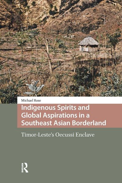 Produktbild: Indigenous Spirits and Global Aspirations in a Southeast Asian Borderland