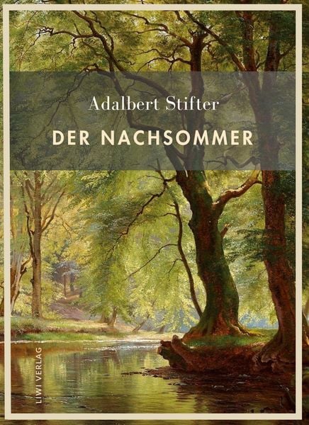 Produktbild: Adalbert Stifter: Der Nachsommer. Vollst&auml;ndige Neuausgabe
