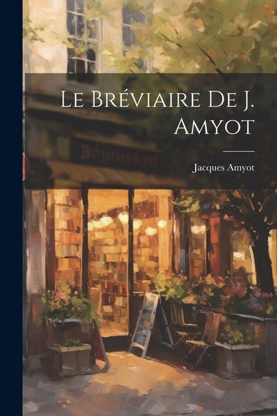 Produktbild: Le Br&eacute;viaire De J. Amyot