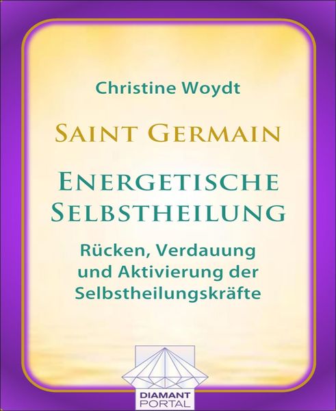Produktbild: Saint Germain: Energetische Selbstheilung - R&uuml;cken, Verdauung und Aktivierung der Selbstheilungskr&auml;fte