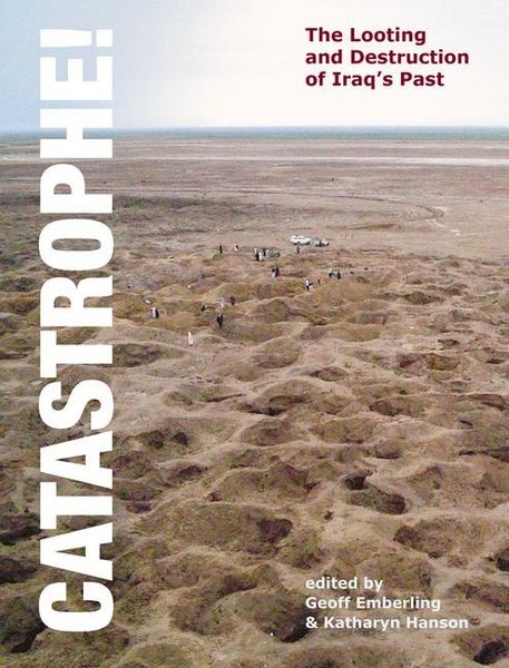 Produktbild: Catastrophe! The Looting and Destruction of Iraq's Past