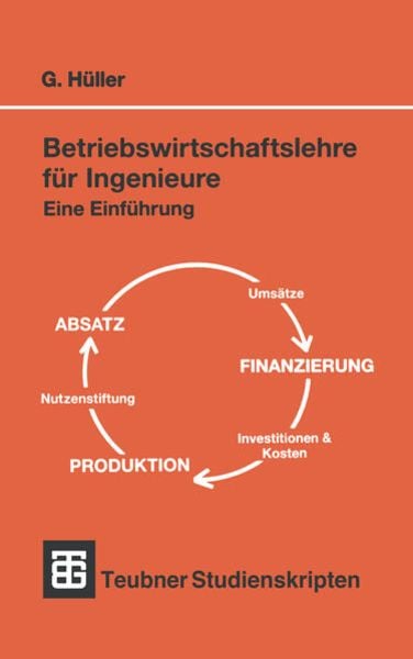 Betriebswirtschaftslehre für Ingenieure, Taschenbuch von Günter Hüller, Vieweg & Teubner, 9783519001454