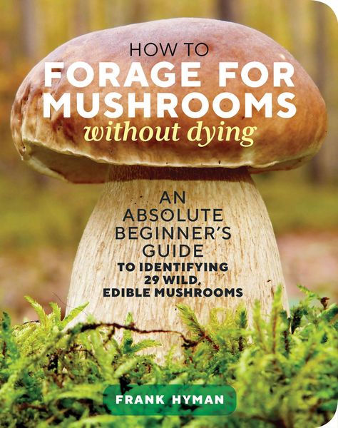 Produktbild: How to Forage for Mushrooms without Dying