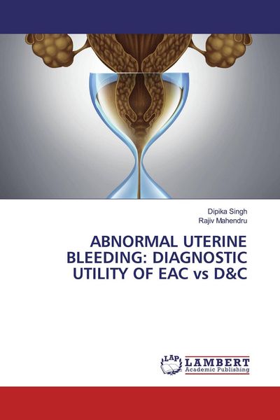 Produktbild: Abnormal Uterine Bleeding: Diagnostic Utility Of Eac Vs D&c