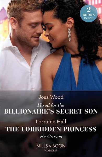 Produktbild: Hired For The Billionaire's Secret Son / The Forbidden Princess He Craves