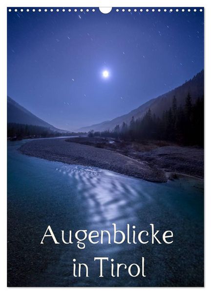 Produktbild: Augenblicke in Tirol (Wandkalender 2026 DIN A3 hoch), CALVENDO Monatskalender