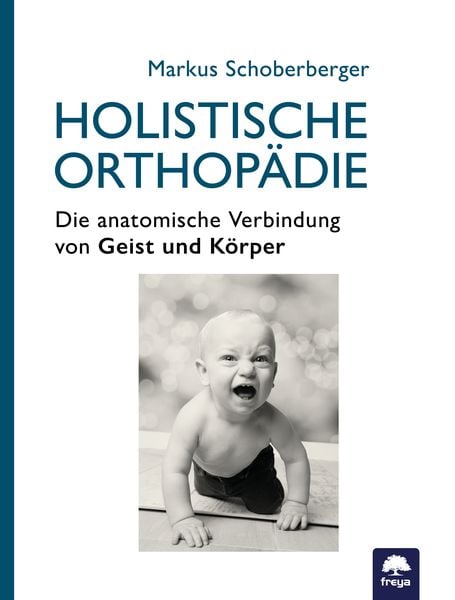 Holistische Orthopädie, Taschenbuch von Markus Schoberberger, Freya, 9783990254943