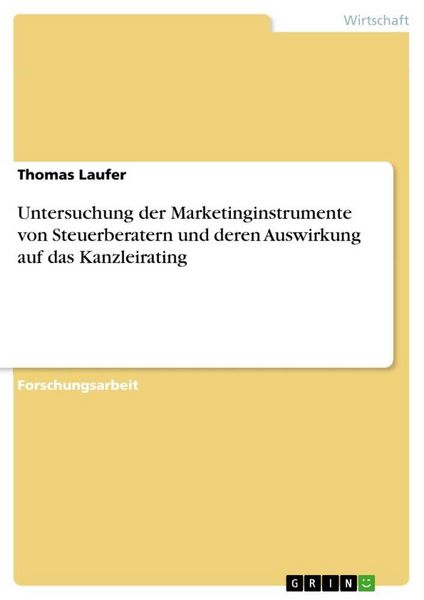 Produktbild: Untersuchung der Marketinginstrumente von Steuerberatern und deren Auswirkung auf das Kanzleirating