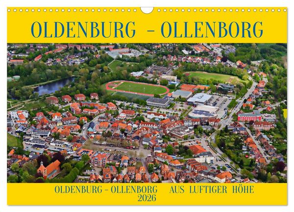 OLDENBURG OLLENBORG (Wandkalender 2026 DIN A3 quer), CALVENDO Monatskalender