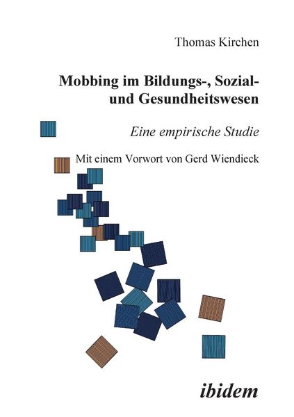 Kirchen, T: Mobbing im Bildungs-, Sozial- und Gesundheitswes, Taschenbuch von Thomas Kirchen, Ibidem, 9783898215701