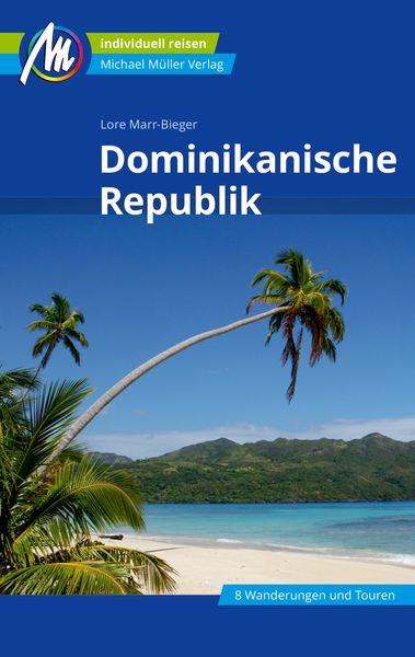 MICHAEL MÜLLER Reiseführer Dominikanische Republik, Taschenbuch von Lore Marr-Bieger, Michael Müller Verlag, 9783956545733