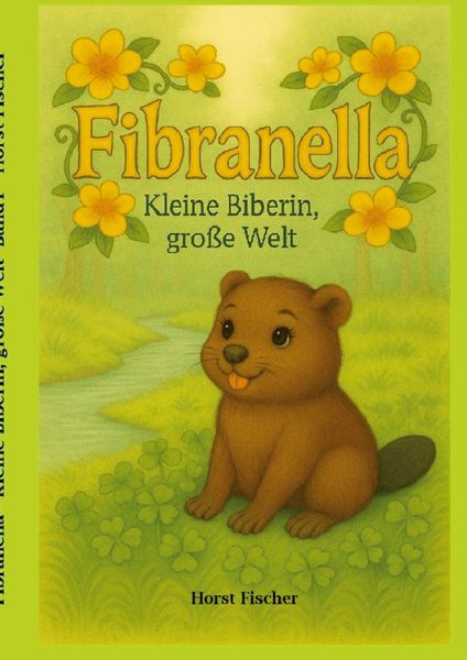 Produktbild: Fibranella &reg; - Kleine Biberin, gro&szlig;e Welt