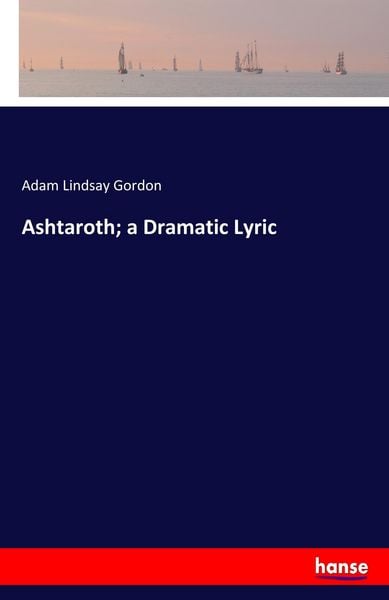 Produktbild: Ashtaroth; a Dramatic Lyric