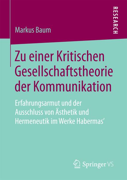 Zu einer Kritischen Gesellschaftstheorie der Kommunikation, Taschenbuch von Markus Baum, Springer Fachmedien Wiesbaden GmbH, 9783658206932