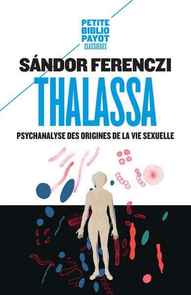 Produktbild: Thalassa : psychanalyse des origines de la vie sexuelle