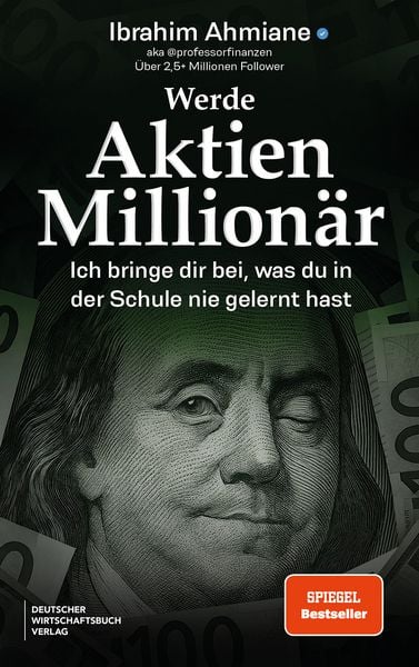 Werde Aktien-Millionär, Taschenbuch von Ibrahim Ahmiane, Deutscher Wirtschaftsbuch Verlag, 978-3-690-66178-2