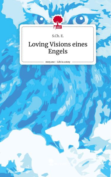 Produktbild: Loving Visions eines Engels. Life is a Story - story.one