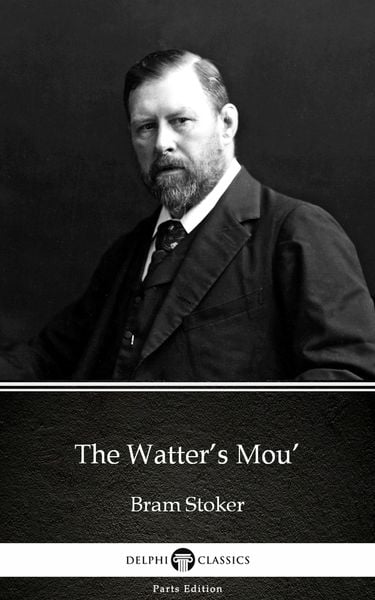 Produktbild: The Watter's Mou' by Bram Stoker - Delphi Classics (Illustrated)