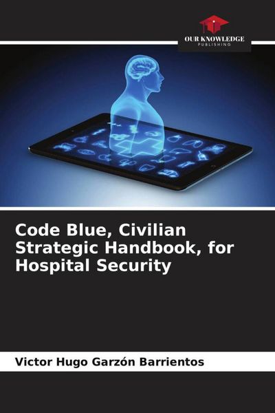 Produktbild: Code Blue, Civilian Strategic Handbook, for Hospital Security