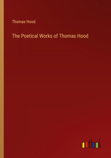 Produktbild: The Poetical Works of Thomas Hood