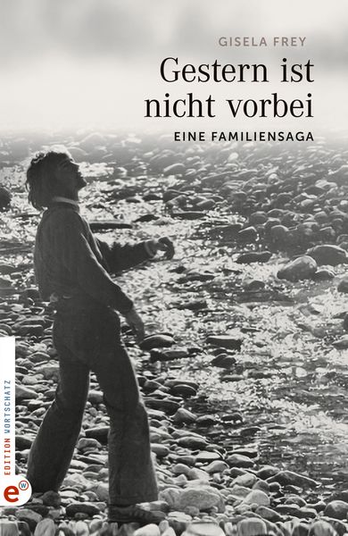 Gestern ist nicht vorbei, Gebundene Ausgabe von Gisela Frey, Wortschatz, Edition, 978-3-910955-23-3