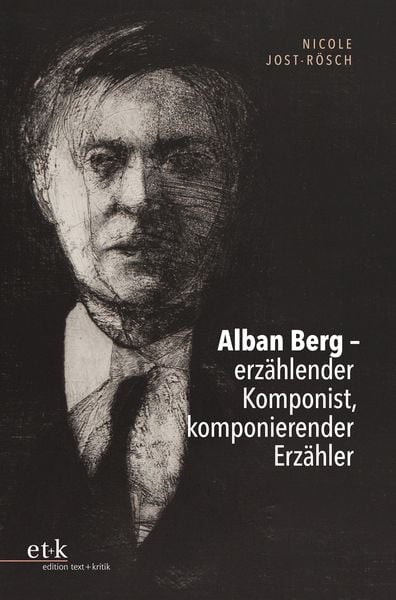 Produktbild: Alban Berg &ndash; erz&auml;hlender Komponist, komponierender Erz&auml;hler