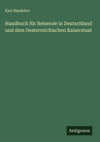 Produktbild: Handbuch f&uuml;r Reisende in Deutschland und dem Oesterreichischen Kaiserstaat