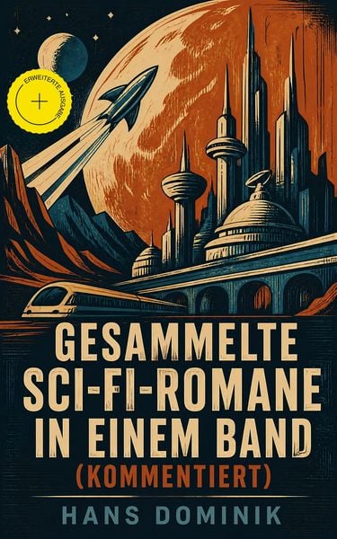 Produktbild: Gesammelte Sci-Fi-Romane in einem Band (Kommentiert)