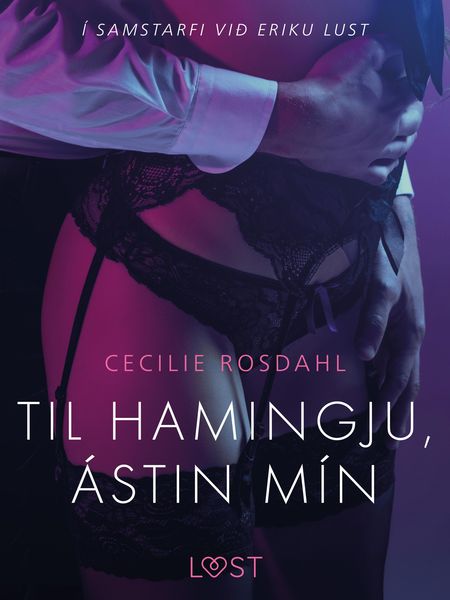 Produktbild: Til hamingju, &aacute;stin m&iacute;n - Er&oacute;t&iacute;sk sm&aacute;saga