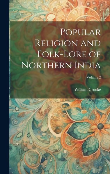 Produktbild: Popular Religion and Folk-lore of Northern India; Volume 2