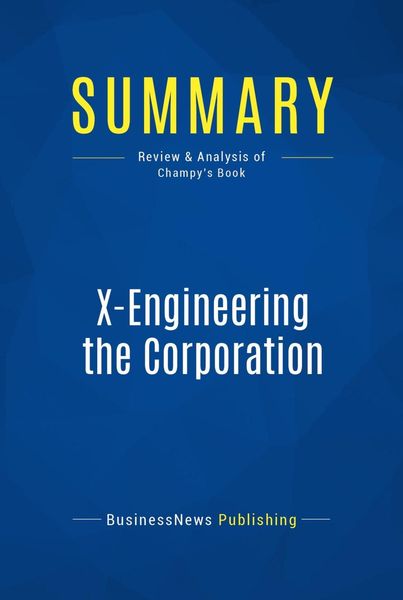 Produktbild: Summary: X-Engineering the Corporation
