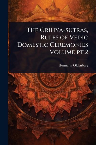 Produktbild: The Grihya-sutras, Rules of Vedic Domestic Ceremonies Volume pt.2