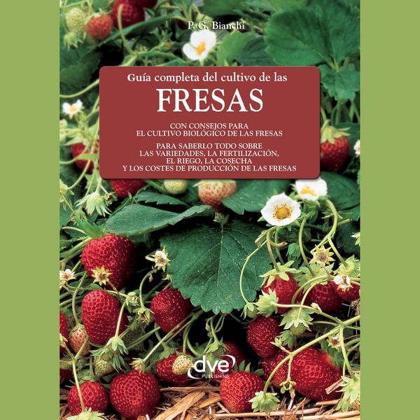 Guía completa del cultivo de las fresas - P. G. Bianchi, Audio, 9798894055183