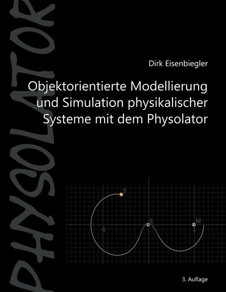 Produktbild: Objektorientierte Modellierung und Simulation physikalischer Systeme mit dem Physolator
