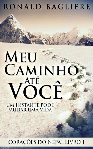 Produktbild: Meu Caminho At&eacute; Voc&ecirc;: Um Instante Pode Mudar Uma Vida