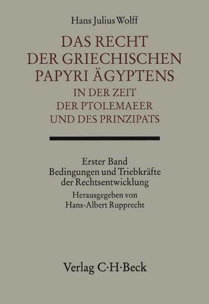 Produktbild: Das Recht der griechischen Papyri &Auml;gyptens in der Zeit der Ptolem&auml;er und des Prinzipats Bd. 1: Bedingungen und Triebkr&auml;fte der Rechtsentwicklung
