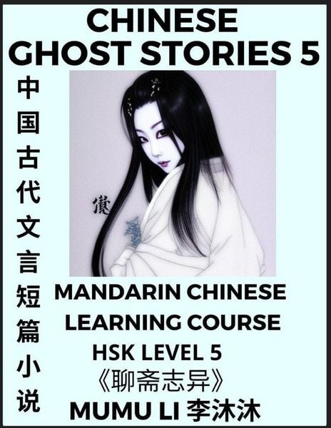 Produktbild: Chinese Ghost Stories (Part 5) - Strange Tales of a Lonely Studio, Pu Song Ling's Liao Zhai Zhi Yi, Mandarin Chinese Learning Course (HSK Level 5), Self-learn Chinese, Easy Lessons, Simplified Characters, Words, Idioms, Stories, Essays, Vocabulary, Cultur